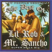 The Best of Lil Rob & Mr. Sancho - Super Mega Mix