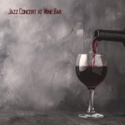 Jazz Concert at Wine Bar - 15 Brilliant Melodies for Trendy and Popular Restaurants