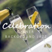 Celebration Dinner Background Jazz