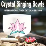 Crystal Singing Bowls International Yoga Day 2020 Session (Hatha Yoga, Iyengar Yoga, Prana Vinyasa Flow Yoga, Ashtanga Yoga, Kun...