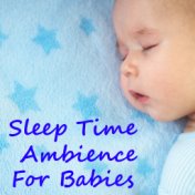 Sleep Time Ambience For Babies