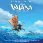 Vaiana - Skarb Oceanu (Ścieżka dźwiękowa polskiej wersji/Deluxe Edition)
