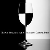 Musical Variations for a Luxurious Cocktail Party - Great Vintage Jazz Thanks to Which the Party Will Be Really Successful and Y...