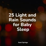 25 Light and Rain Sounds for Baby Sleep