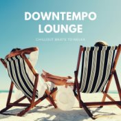 Downtempo Beats (Chillout Beats To Relax)