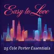Easy to Love: 25 Cole Porter Essentials
