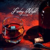 Friday Night Lounge: Smooth Instrumental Music for Bars, Pubs and Restaurants