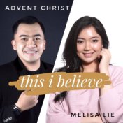 This I Believe (Melisa vs. Advent)
