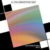 A Celebration Day - Electronica Party Night