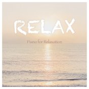 Relax: Piano for Relaxation
