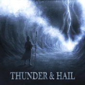 Thunder & Hail