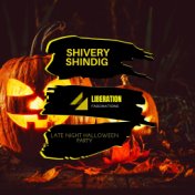 Shivery Shindig: Late Night Halloween Party