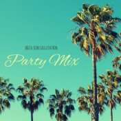Ibiza Sun Salutation Party Mix: Summer Beach Bar, Ibiza Chillout, Afterparty Music