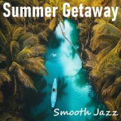 Summer Getaway Smooth Jazz