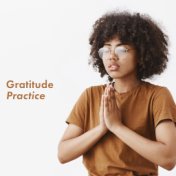 Gratitude Practice – Ambient New Age Music for Daily Meditation Routine, Feel Better, Happiness, Clear Minds