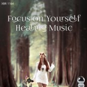 Focus on Yourself: Healing Music