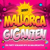 Mallorca Giganten 2021 (XXL Party Schlager Hits im Mallorcastyle)