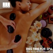 This Time for Spa: Relaxing Piano Melodies, Vol. 4