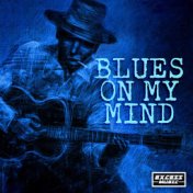 Blues On My Mind