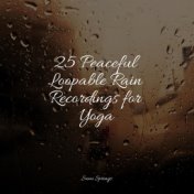 25 Peaceful Loopable Rain Recordings for Yoga