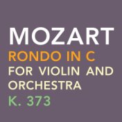 Mozart: Rondo in C for Violin and Orchestra, K. 373