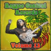 Reggae Central Vol, 13