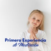 Primera Experiencia de Meditación: 60 Minutos de Melodías Tranquilas y de Atención Plena para Niños en Edad Reescolar