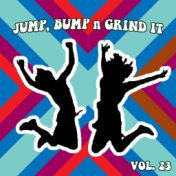 Jump Bump N Grind It Vol, 23