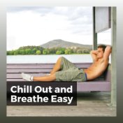Chill out and Breathe Easy