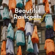 Beautiful Raincoats