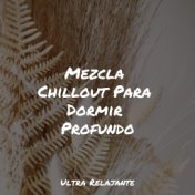 Mezcla Chillout Para Dormir Profundo