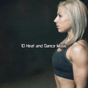 10 Heat and Dance Music