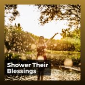 Shower Their Blessings