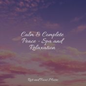 Calm & Complete Peace - Spa and Relaxation