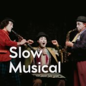 Slow Musical
