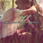 30 Kick Back With Rain And Music