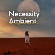 Necessity Ambient