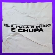 Ela Pula o Muro e Chupa