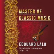 Master of Classic Music, Édouard Lalo - Symphonie Espagnole Op. 21