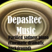 Pacified sadness piano (Cinematic dramatic background)