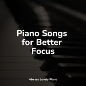 Piano Songs for Better Focus