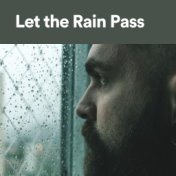 Let the Rain Pass