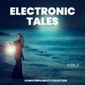 Electronic Tales, Vol. 1 (Downtempo Beats Collection)