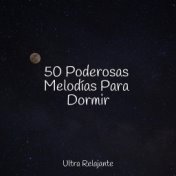 50 Poderosas Melodías Para Dormir