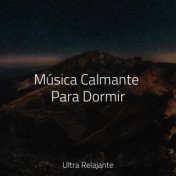 Música Calmante Para Dormir