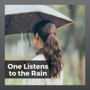 One Listens to the Rain