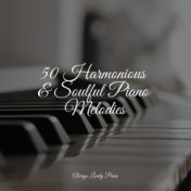 50 Harmonious & Soulful Piano Melodies