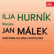 Hurník: Maryka - Málek: Sinfonia su una cantilena