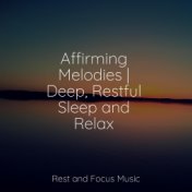 Affirming Melodies | Deep, Restful Sleep and Relax