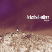 Activating Loneliness